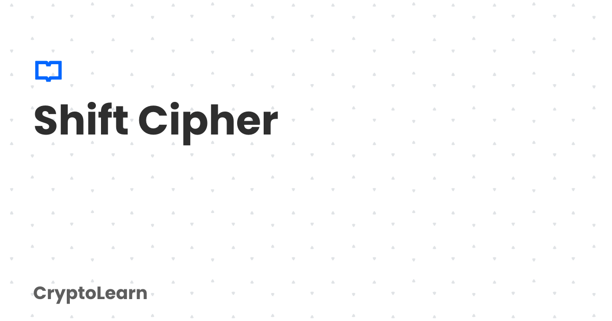 Shift Cipher Cryptolearn Shift Cipher Cryptolearn